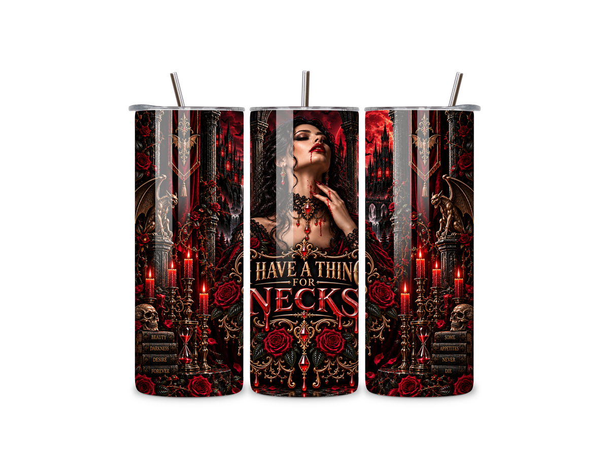 I Have a Thing for Necks — Gothic Vampire 20 oz Tumbler